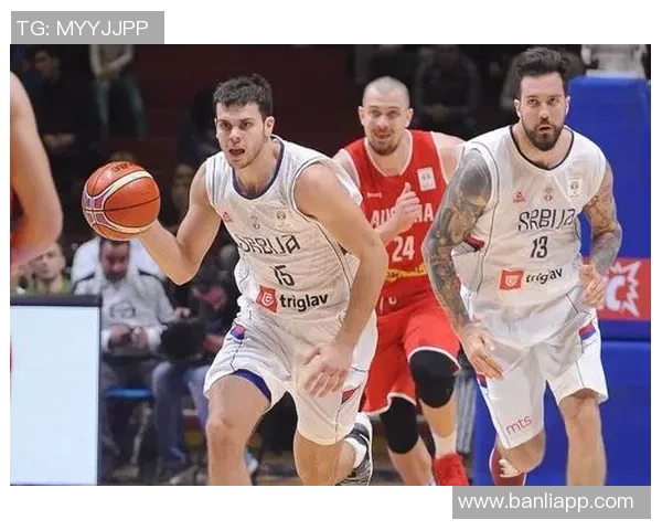 爱沙尼亚与塞尔维亚男篮激战正酣直播全程回顾与精彩瞬间分享